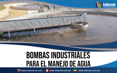 La importancia de las bombas industriales en las plantas de tratamiento de agua