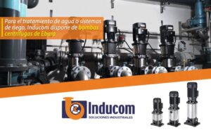 Para el tratamiento de agua o sistemas de riego, Inducom dispone de bombas centrífugas de Ebara