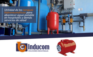 Utilidad de los tanques hidroneumáticos para abastecer agua potable en hospitales y demás servicios de salud