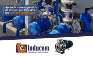 Aprende sobre la pérdida de presión por fricción en las bombas centrífugas