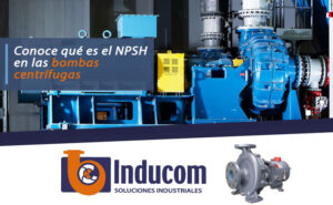Conoce qué es el NPSH en las bombas centrífugas