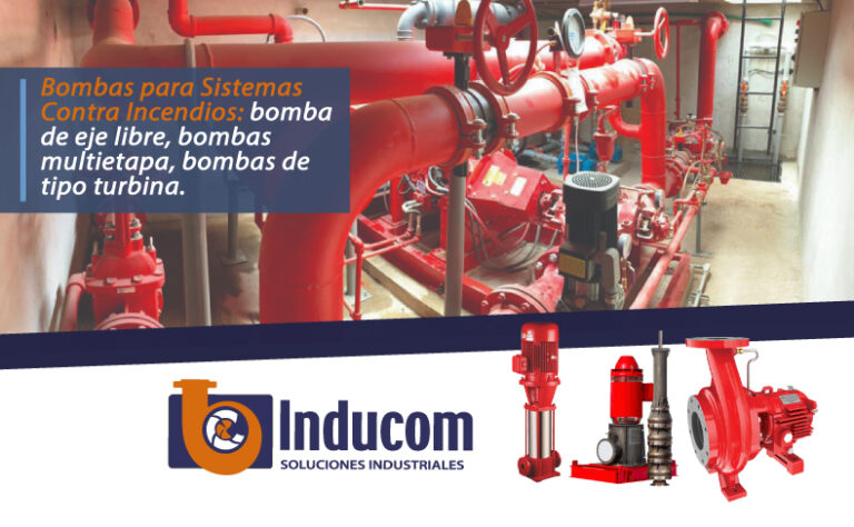 Bombas para Sistemas Contra Incendios: bomba de eje libre, bombas multietapa, bombas de tipo turbina.