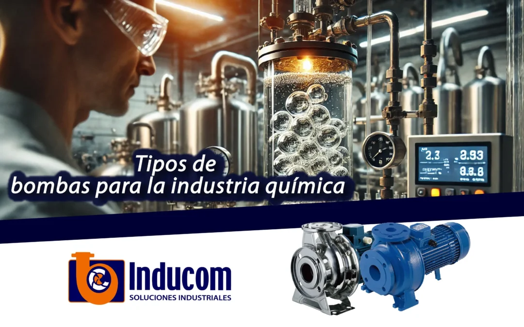 Tipos de bombas para la industria química