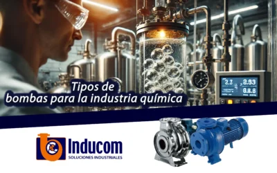 Tipos de bombas para la industria química