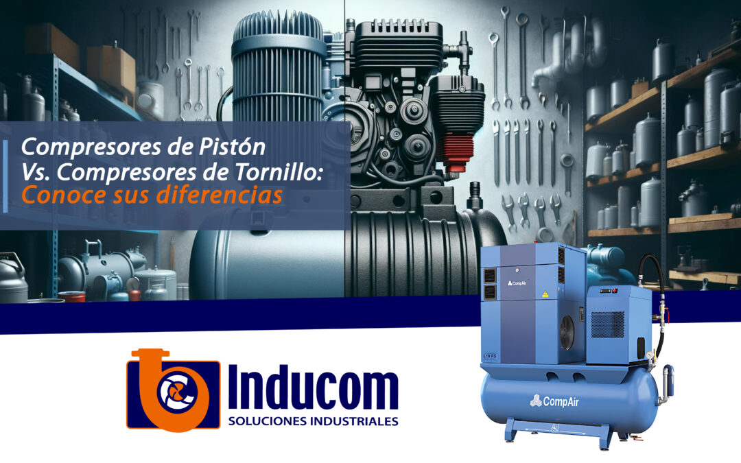 Compresores de Pistón Vs. Compresores de Tornillo: Conoce sus diferencias