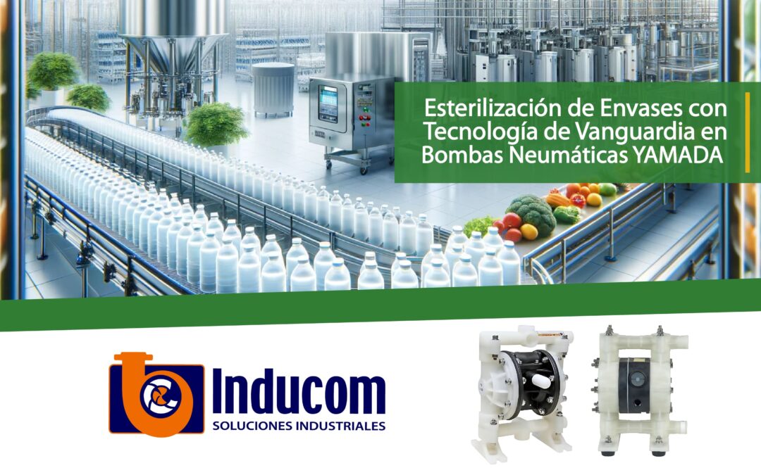 Esterilización de Envases con Tecnología de Vanguardia en Bombas Neumáticas YAMADA 