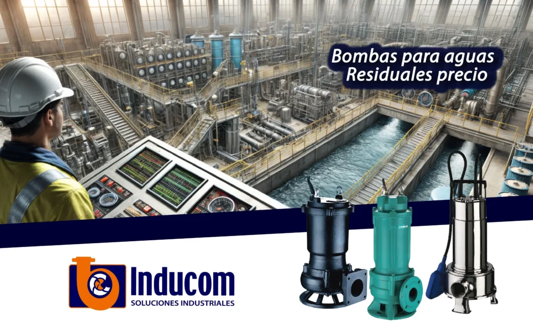 Bombas para Aguas Residuales: Precios, Factores y Dónde Encontrar la Mejor Opción 